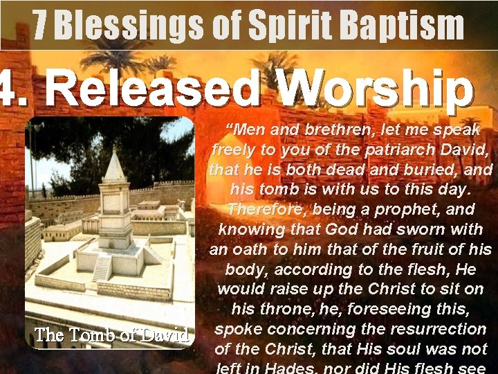 7 Blessings of Spirit Baptism 4. Released Worship “Men and brethren, let me speak