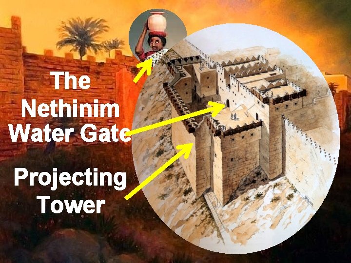 The Nethinim Water Gate Projecting Tower 