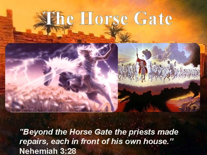 The Horse Gate "Beyond the Horse Gate the priests made repairs, each in front