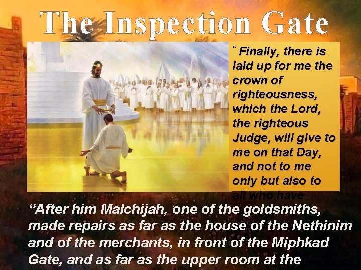The Inspection Gate “ Finally, there is laid up for me the crown of
