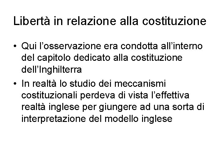 Libertà in relazione alla costituzione • Qui l’osservazione era condotta all’interno del capitolo dedicato