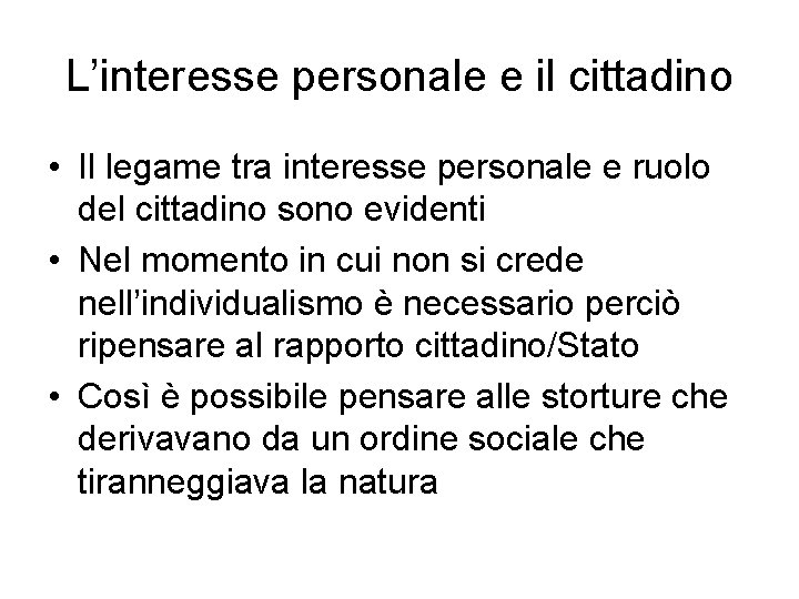 L’interesse personale e il cittadino • Il legame tra interesse personale e ruolo del