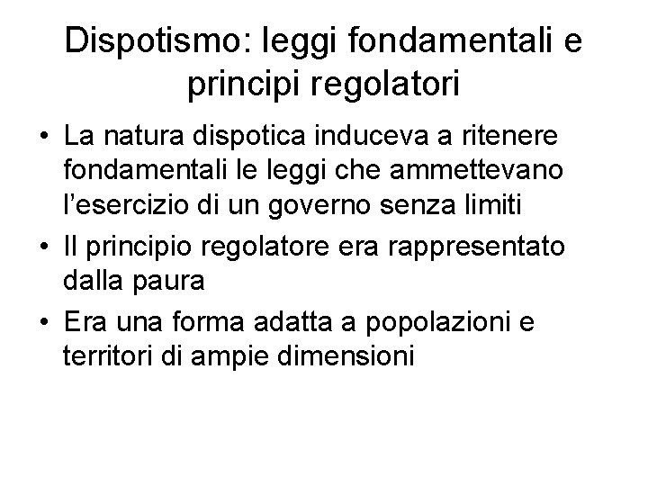 Dispotismo: leggi fondamentali e principi regolatori • La natura dispotica induceva a ritenere fondamentali