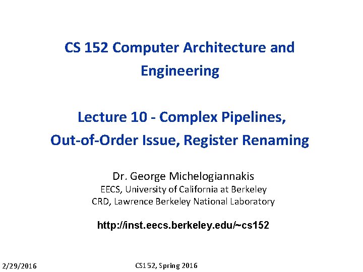 CS 152 Computer Architecture and Engineering Lecture 10 - Complex Pipelines, Out-of-Order Issue, Register