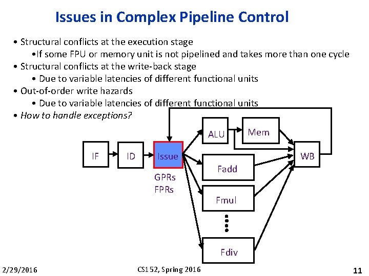 Issues in Complex Pipeline Control • Structural conflicts at the execution stage • If