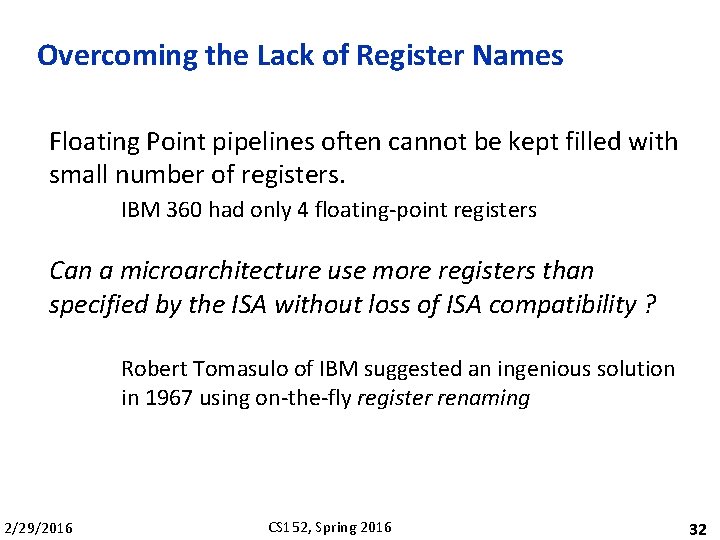 Overcoming the Lack of Register Names Floating Point pipelines often cannot be kept filled