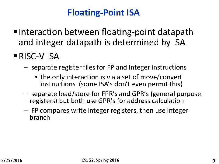 Floating-Point ISA § Interaction between floating-point datapath and integer datapath is determined by ISA