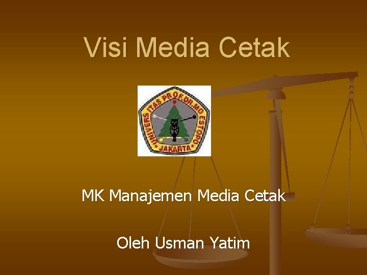 Visi Media Cetak MK Manajemen Media Cetak Oleh Usman Yatim 