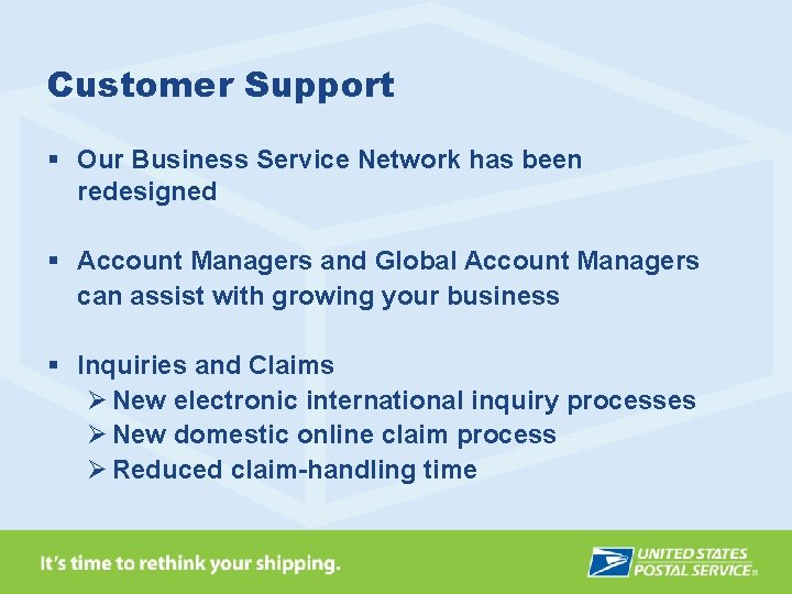 Customer Support § Our Business Service Network has been redesigned § Account Managers and