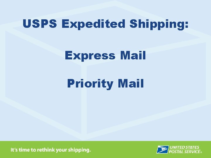 USPS Expedited Shipping: Express Mail Priority Mail 