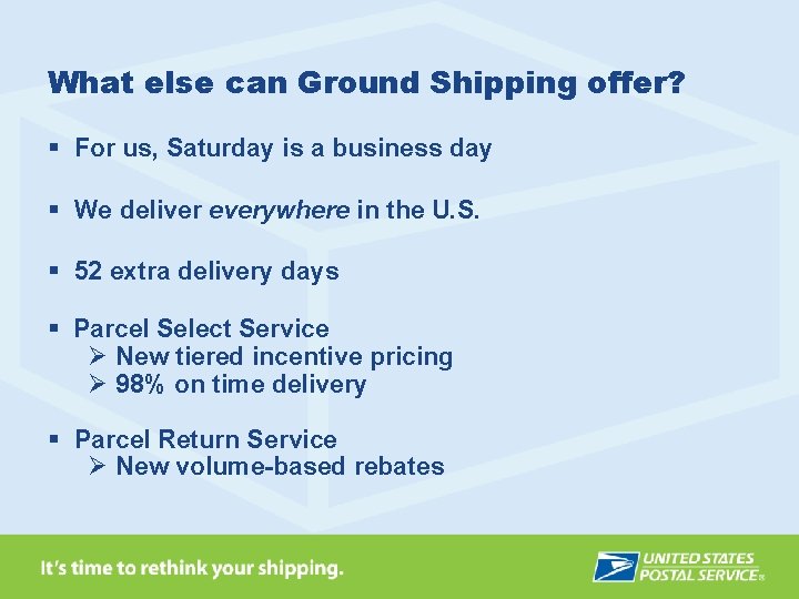 What else can Ground Shipping offer? § For us, Saturday is a business day