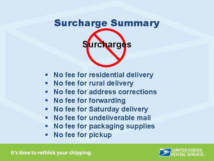 Surcharge Summary Surcharges § § § § No fee for residential delivery No fee