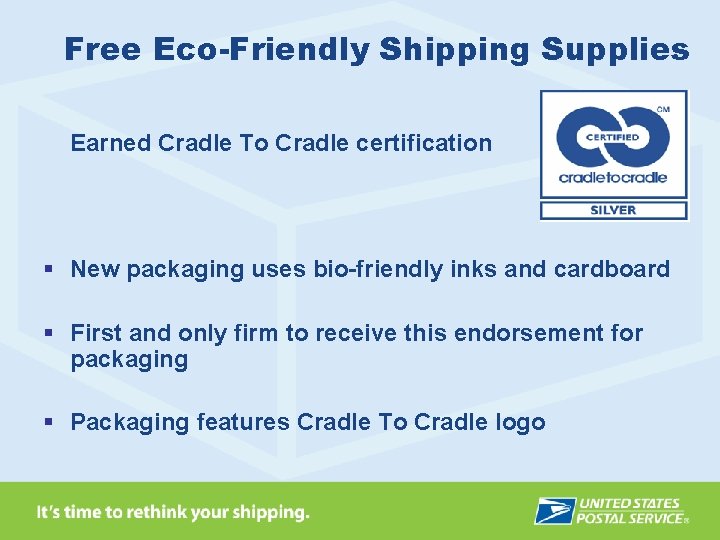 Free Eco-Friendly Shipping Supplies Earned Cradle To Cradle certification § New packaging uses bio-friendly