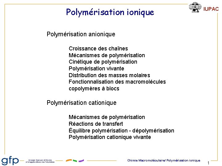 Polymérisation ionique IUPAC Polymérisation anionique Croissance des chaînes Mécanismes de polymérisation Cinétique de polymérisation