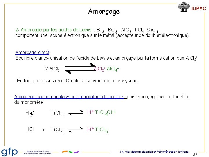 Amorçage IUPAC 2 - Amorçage par les acides de Lewis : BF 3 BCl