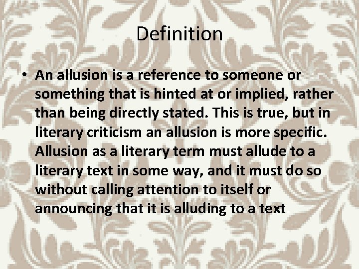 Definition • An allusion is a reference to someone or something that is hinted