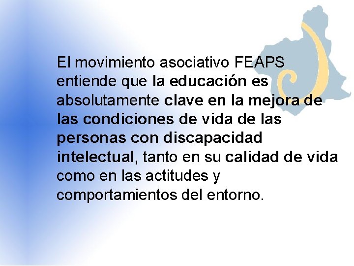 El movimiento asociativo FEAPS entiende que la educación es absolutamente clave en la mejora