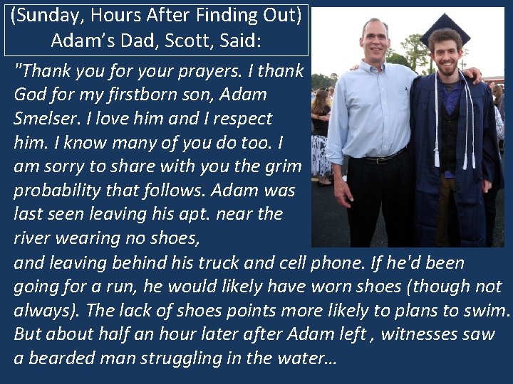 (Sunday, Hours After Finding Out) Adam’s Dad, Scott, Said: "Thank you for your prayers.