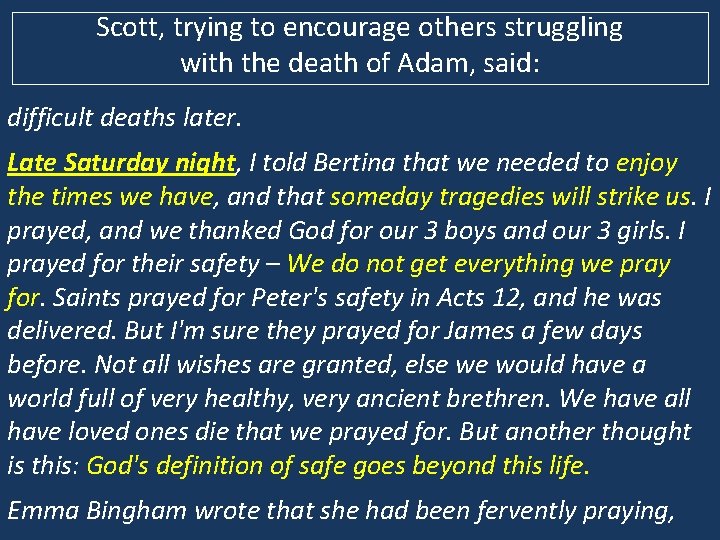 Scott, trying to encourage others struggling with the death of Adam, said: difficult deaths