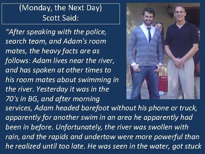 (Monday, the Next Day) Scott Said: “After speaking with the police, search team, and