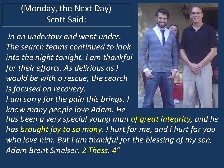 (Monday, the Next Day) Scott Said: in an undertow and went under. The search