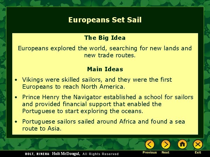 Europeans Set Sail The Big Idea Europeans explored the world, searching for new lands