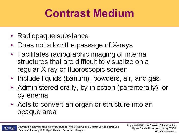 Contrast Medium • Radiopaque substance • Does not allow the passage of X-rays •