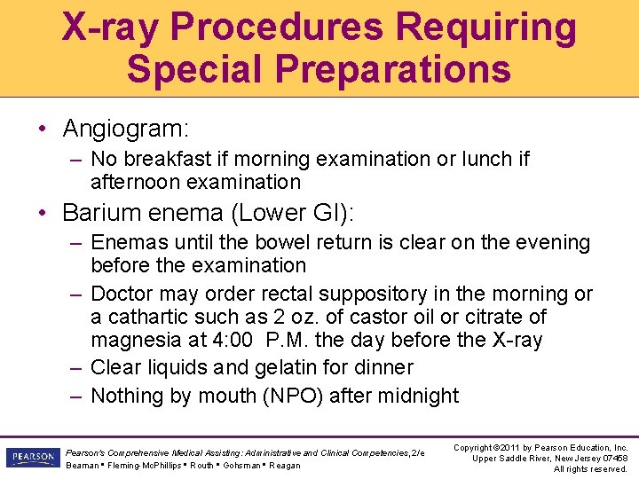 X-ray Procedures Requiring Special Preparations • Angiogram: – No breakfast if morning examination or