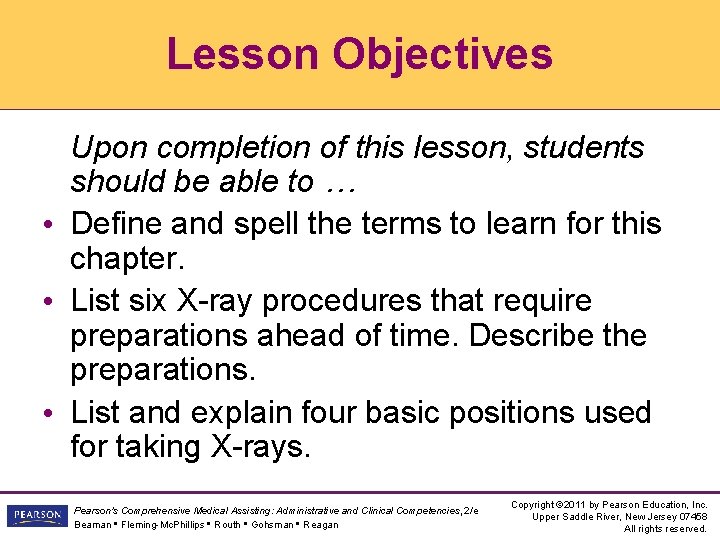 Lesson Objectives Upon completion of this lesson, students should be able to … •