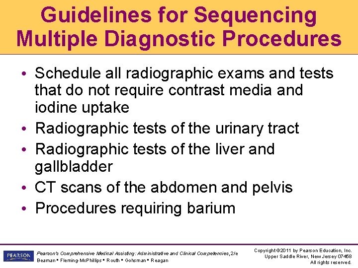 Guidelines for Sequencing Multiple Diagnostic Procedures • Schedule all radiographic exams and tests that