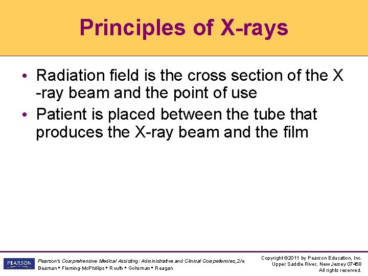 Principles of X-rays • Radiation field is the cross section of the X -ray