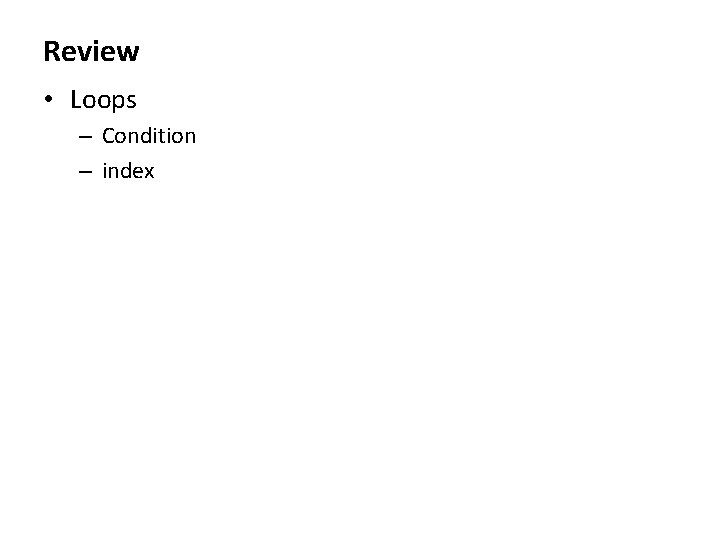 Review Loops Condition index for Loop Pattern statement