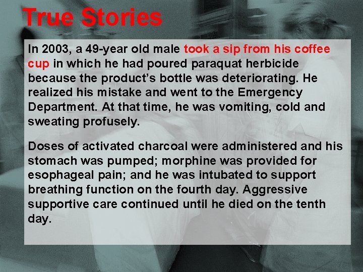 Purdue Extension True Stories In 2003, a 49 -year old male took a sip