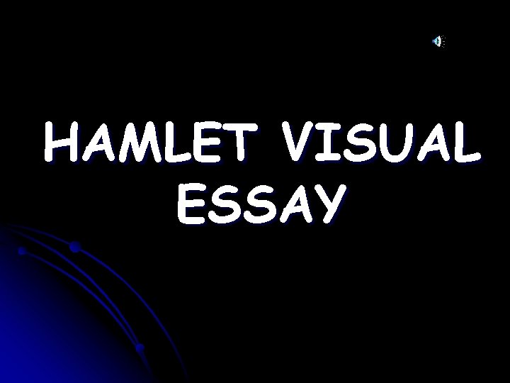 HAMLET VISUAL ESSAY 