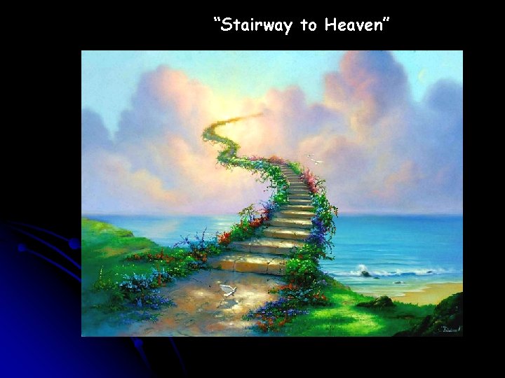 “Stairway to Heaven” 