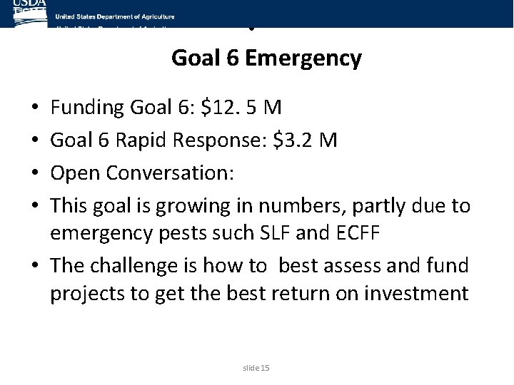  • Goal 6 Emergency Funding Goal 6: $12. 5 M Goal 6 Rapid
