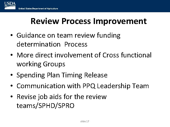 Review Process Improvement • Guidance on team review funding determination Process • More direct