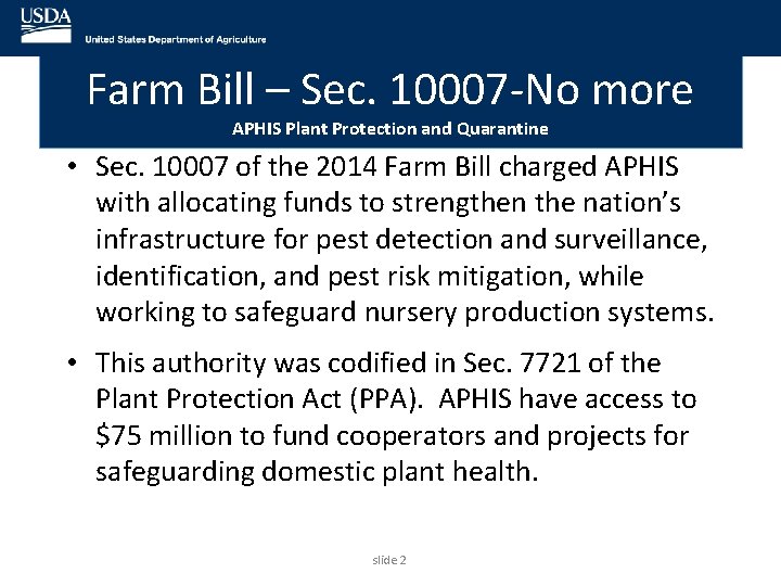 Farm Bill – Sec. 10007 -No more APHIS Plant Protection and Quarantine • Sec.
