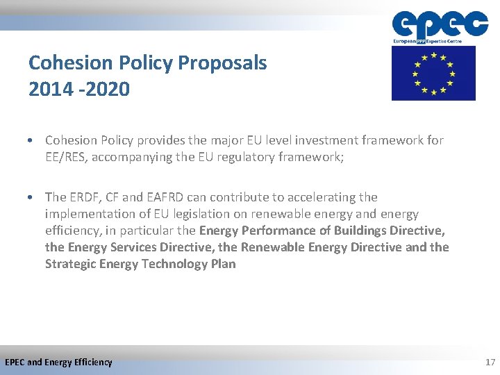 Cohesion Policy Proposals 2014 -2020 • Cohesion Policy provides the major EU level investment