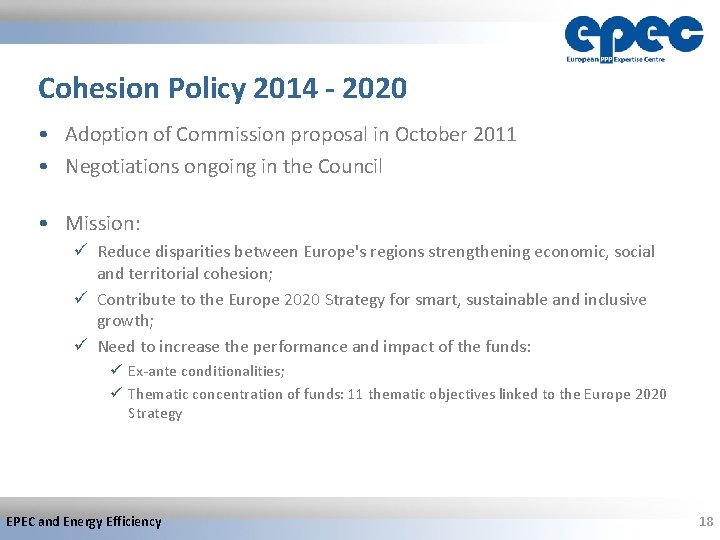 Cohesion Policy 2014 - 2020 • Adoption of Commission proposal in October 2011 •