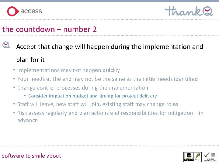 the countdown – number 2 Accept that change will happen during the implementation and