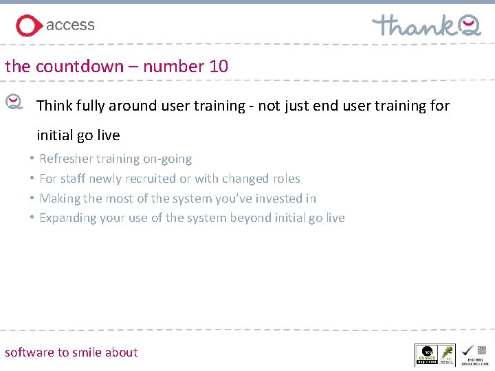 the countdown – number 10 Think fully around user training - not just end