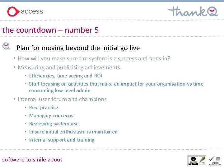 the countdown – number 5 Plan for moving beyond the initial go live •
