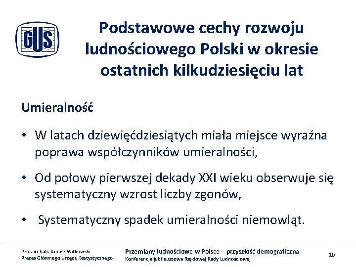 Podstawowe cechy rozwoju ludnościowego Polski w okresie ostatnich kilkudziesięciu lat Umieralność • W latach