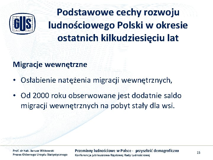 Podstawowe cechy rozwoju ludnościowego Polski w okresie ostatnich kilkudziesięciu lat Migracje wewnętrzne • Osłabienie