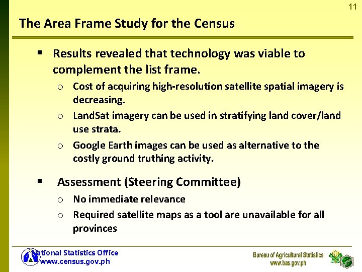 11 The Area Frame Study for the Census § Results revealed that technology was