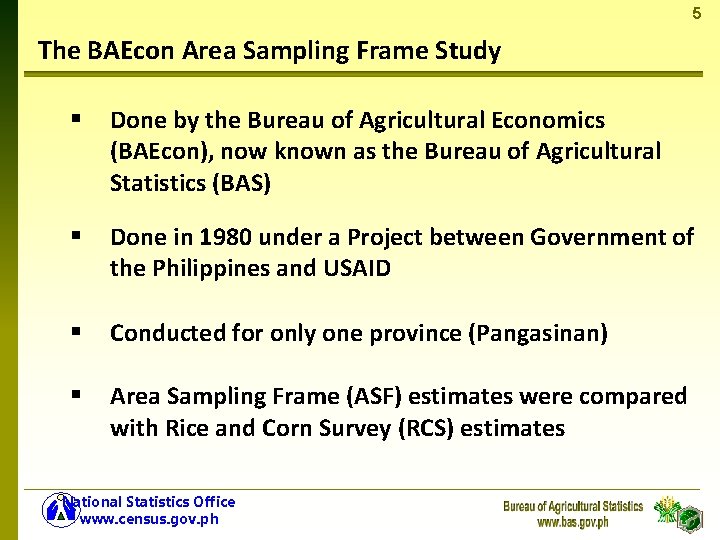 5 The BAEcon Area Sampling Frame Study § Done by the Bureau of Agricultural