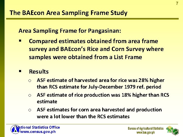 7 The BAEcon Area Sampling Frame Study Area Sampling Frame for Pangasinan: § Compared