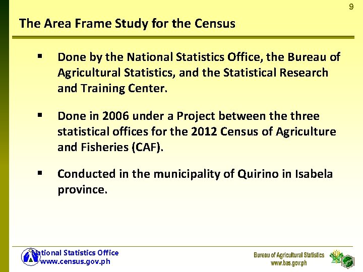 9 The Area Frame Study for the Census § Done by the National Statistics