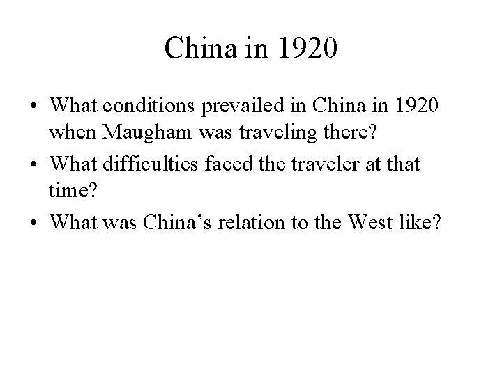 China in 1920 • What conditions prevailed in China in 1920 when Maugham was